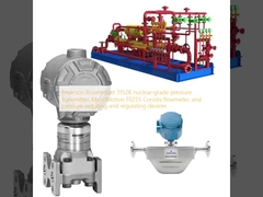 Pemancar tekanan kelas nuklir Emerson Rosemount 3152K, meter aliran Coriolis MicroMotion F025S, dan perangkat penurun dan pengatur tekanan